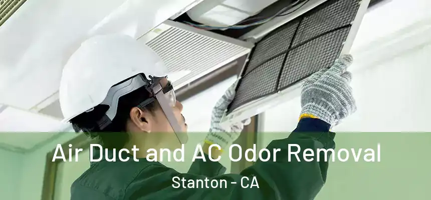 Air Duct and AC Odor Removal Stanton - CA