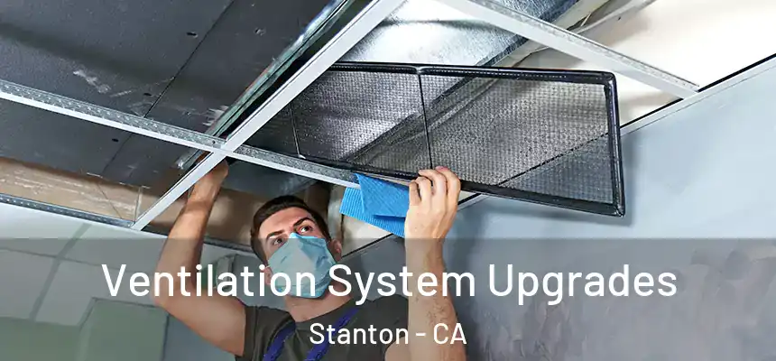 Ventilation System Upgrades Stanton - CA